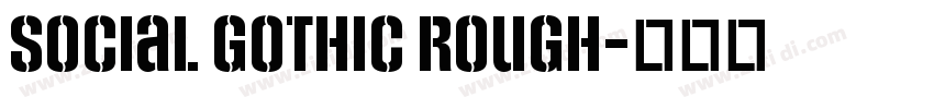 Social Gothic Rough字体转换
